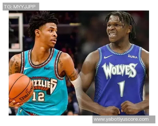 考辛斯盛赞莫兰特与爱德华兹组合潜力期待联手争冠展现精彩表现