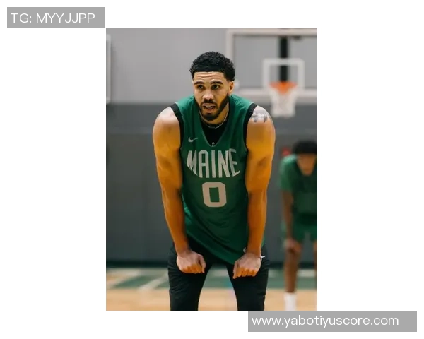 塔图姆重返训练状态回归自我感受良好期待新赛季表现